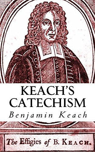 Keach’s Catechism – Benjamin Keach Journal
