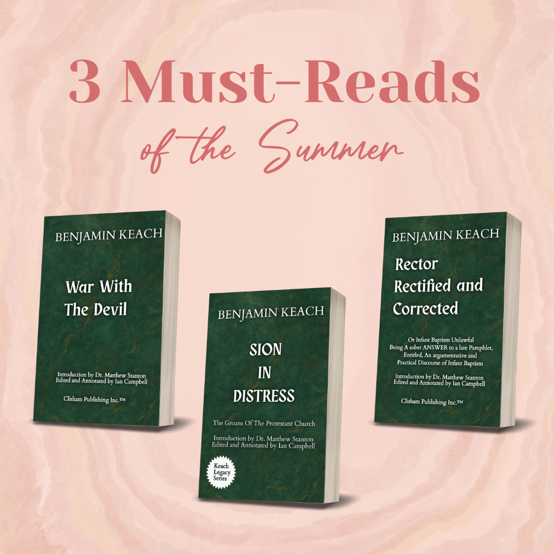3 Newly Released Keach Titles! – Benjamin Keach Journal
